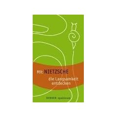 Mit Nietzsche die Langsamkeit entdecken