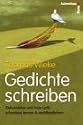 Gedichte schreiben - Gebundene und freie Lyrik schreiben lernen & ver&ouml;ffentlichen