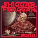 Shiggar Fraggar 2000