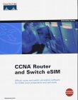 CCNA Router and Switch eSIM, CD-ROM Official Router and Switch Simulation Software for CCNA Exam Preperation and Self-Study. CD runs under Windows 95/98/2000/NT4.0 or MacOS 9 or higher