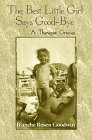 Best Little Girl Says Good-Bye
 A Therapist Grieves,
Blanche Goodwin