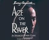 Ace on the River: An Advanced Poker Guide