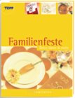 Familienfeste - Deko-Ideen und mehr - Hannelore S&uuml;&szlig;, Dorothee Zepp