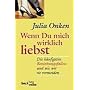 Wenn Du mich wirklich liebst: Die h�ufigsten Beziehungsfallen und wie wir sie vermeiden
