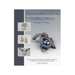 Precious Metal Clay in Mixed Media: Bringing It All Together