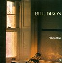Revue Bill Dixon  / Thoughts