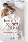 Immer noch so sch&ouml;n mit dir - Erf&uuml;lltes Intimleben in einer langj&auml;hrigen Partnerschaft - Tim LaHaye, Beverly LaHaye, Tim La Haye, Beverly La Haye