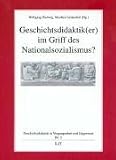 Geschichtsdidaktik(er) im Griff des Nationalsozialismus? - Wolfgang Hasberg