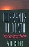 Currents of Death: Power Lines, Computer Terminals, and the Attempt to Cover Up Their Threat to Your Health