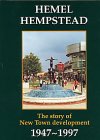 Hemel Hempstead : the story of new town development, 1947-1997