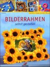Bilderrahmen selbst gestalten - Sybille Rogaczewski-Nogai, Sybille Rogaczewski- Nogai