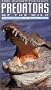 Predators of the Wild: Crocodiles & Alligators [VHS]