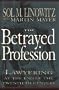 The Betrayed Profession: Lawyering at the End of the Twentieth Century.