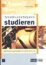 Schnell und erfolgreich studieren. Organisation, Zeitmanagement,  Arbeitstechniken