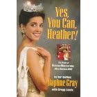 Yes, You Can, Heather: The Story of Heather Whitestone, Miss America 1995