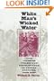 White Man's Wicked Water: The Alcohol Trade and Prohibition in Indian Country, 1802-1892