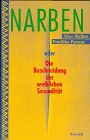 Narben oder Die Beschneidung der weiblichen Sexualit�t