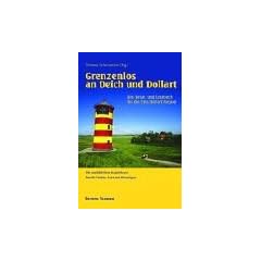 Grenzenlos an Deich und Dollart. Das Reise- und Lesebuch f�r die Ems-Dollart-Region