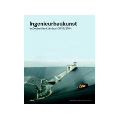 Ingenieurbaukunst in Deutschland. Jahrbuch 2003/2004