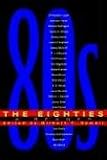The Eighties: A Reader