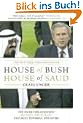House of Bush, House of Saud: The Secret Relationship Between the World's Two Most Powerful Dynasties