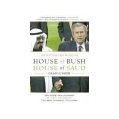 House of Bush, House of Saud: The Secret Relationship Between the World's Two Most Powerful Dynasties