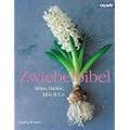 Zwiebelbibel: Tulpe, Dahlie, Lilie & Co