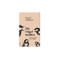 Die V�gel br�llen