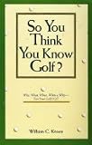 Think You Know Golf