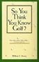 Think You Know Golf