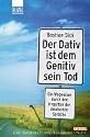 Der Dativ ist dem Genitiv sein Tod