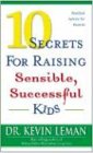 10 Secrets for Raising Sensible, Successful Kids