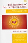 The Economics of Energy Policy in China: Implications for Global Climate Change (New Horizons in Environmental Economics)