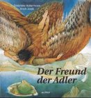 Der Freund der Adler. ( Ab 7 J.).