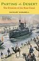 Parting the Desert: The Creation of the Suez Canal