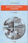 Arzthelferinnen-Lexikon - Astrid Schumacher, Reinhard Laun
