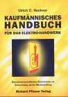 Kaufm&auml;nnisches Handbuch f&uuml;r den Elektro- Handwerker. Kalkulation und Bauzeiten