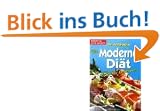 Die Moderne Di�t. essen und genie�en. Effektiv abnehmen