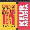 Keur Moussa: Sacred Chant and African Rhythms from Senegal