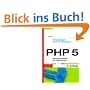 PHP 5. Grundlagen und Profiwissen: Webserver-Programmierung unter Windows und Linux