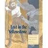 Lost in the Yellowstone: Truman Everts's "Thirty-Seven Days of Peril"