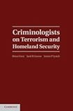 Criminologists on terrorism and homeland security