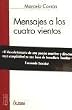 Mensajes A los Cuatro Vientos / Messages to the Four Winds