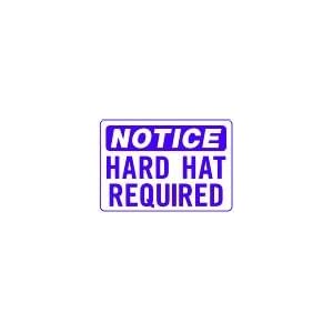 NOTICE HARD HAT REQUIRED 10x14 Heavy Duty Plastic Sign