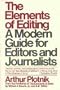 The Elements of Editing: A Modern Guide for Editors and Journalists