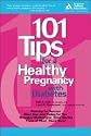 101 Tips for a Healthy Pregnancy with Diabetes