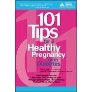 101 Tips for a Healthy Pregnancy with Diabetes