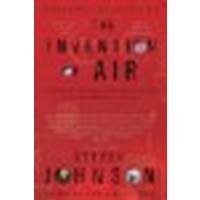 The Invention of Air: A Story Of Science, Faith, Revolution, And The Birth Of America by Johnson, Steven(September 29, 2009) Paperback