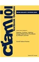 Studyguide for Heating, Cooling, Lighting: Design Methods for Architects by Norbert Lechner, ISBN 9780470048092 (Cram101