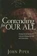 Image of Contending for Our All: Defending Truth and Treasuring Christ in the Lives of Athanasius, John Owen, and J. Gresham Machen (The Swans Are Not Silent, Book 4)